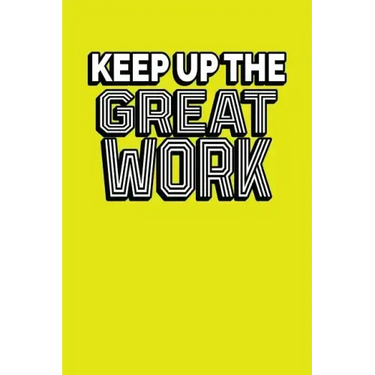 Keep Up The Great Work: Employee Appreciation Gift for Your Employees, Coworkers, or Boss