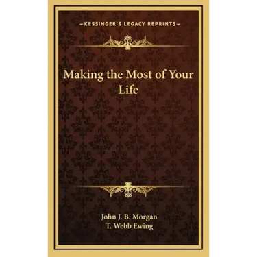 Making the Most of Your Life