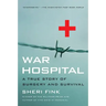 War Hospital: A True Story of Surgery and Survival