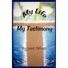 My Life-My Testimony