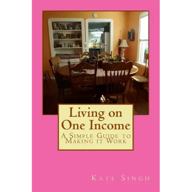 Living on One Income: A Simple Guide to Making it Work