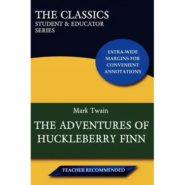 The Adventures of Huckleberry Finn (the Classics: Student & Educator Series)