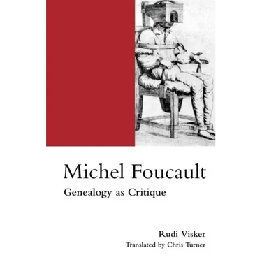 Michel Foucault: Genealogy as Critique