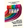 Rainbow Trap: Queer Lives, Classifications and the Dangers of Inclusion