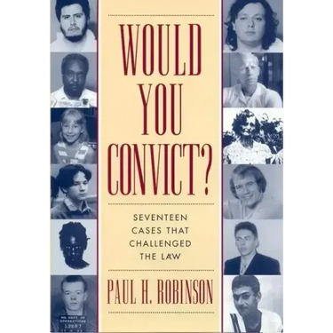 Would You Convict?: Seventeen Cases That Challenged the Law