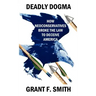Deadly Dogma: How Neoconservatives Broke the Law to Deceive America