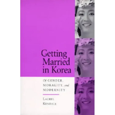 Getting Married in Korea: Of Gender, Morality, and Modernity