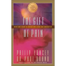 The Gift of Pain: Why We Hurt and What We Can Do about It
