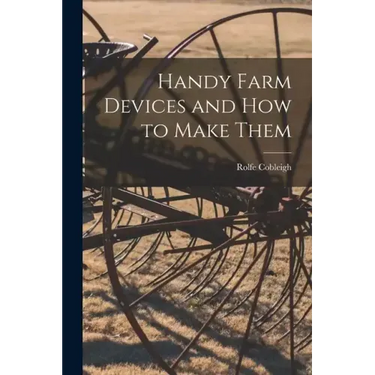 Handy Farm Devices and how to Make Them