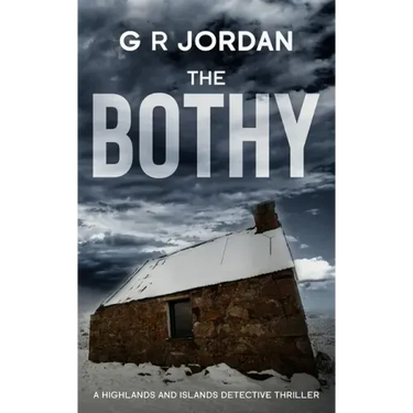 The Bothy: Highlands & Islands Detective Thriller