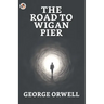 The Road to Wigan Pier