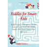 Riddles for Smart Kids: Riddles and trick questions for kids to enjoy with the whole family. Fun brain busters for ages 4-12