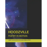 Hoodzville: Poetry in Motion
