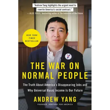 The War on Normal People: The Truth about America's Disappearing Jobs and Why Universal Basic Income Is Our Future