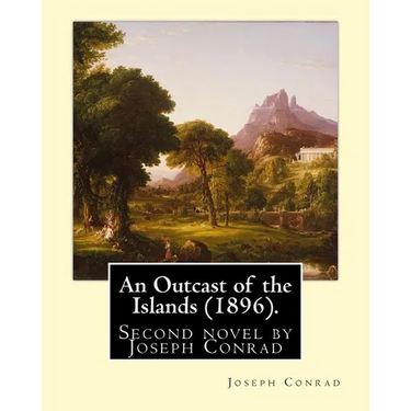 An Outcast of the Islands (1896). By: Joseph Conrad, dedicated By: Edward Lancelot Sanderson: An Outcast of the Islands is the second novel by Joseph