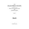Old Free State: A Contribution to the History of Lunenburg County and Southside Virginia. in Two Volumes. Volume I