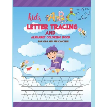 Kids ABC Letter Tracing AND ALPHABET COLORING BOOK FOR KIDS AND PRESCHOLLER: Hand Lettering for Beginners - writing books for kids age 3-5 with 110 pa