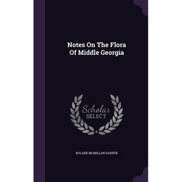 Notes On The Flora Of Middle Georgia