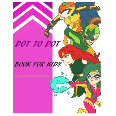 Dot to Dot: BOOK FOR KIDS: Toddlers, Boys and Girls Ages 4-6- 8-10, 10-12