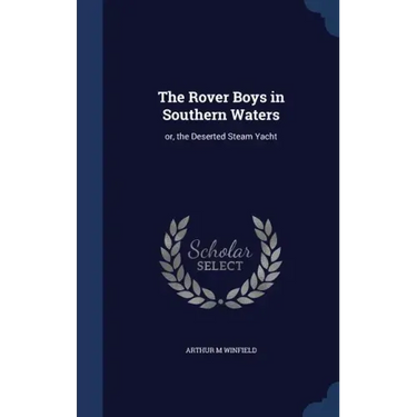 The Rover Boys in Southern Waters: or, the Deserted Steam Yacht