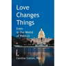 Love Changes Things: Even in the World of Politics