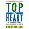 Top of Heart: How a New Approach to Business Saved My Life, and Could Save Yours Too
