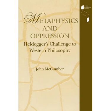 Metaphysics and Oppression: Heidegger's Challenge to Western Philosophy