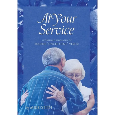 At Your Service: Authorized Biography of Eugene "Uncle Gene" Verdu