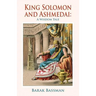 King Solomon and Ashmedai: A Wisdom Tale