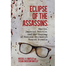 Eclipse of the Assassins: The CIA, Imperial Politics, and the Slaying of Mexican Journalist Manuel Buendia