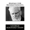Maxims for Revolutionists