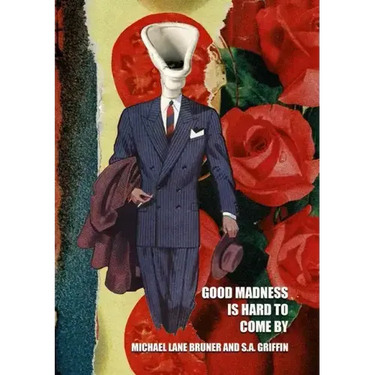 Good Madness is Hard to Come By
