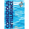 Conscious Intelligence: Master Your Circumstances, Master Your Life