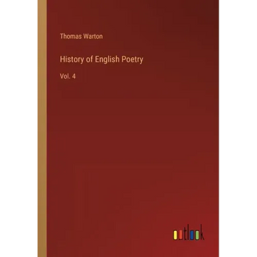 History of English Poetry: Vol. 4