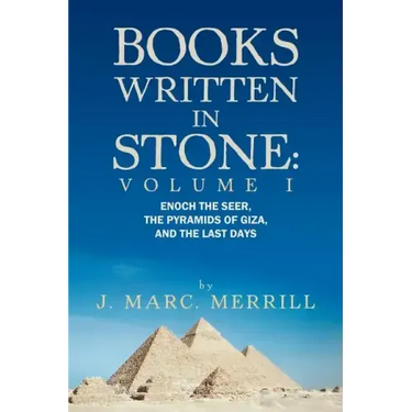 Books Written in Stone: Volume 1: Enoch the Seer, the Pyramids of Giza, and the Last Days