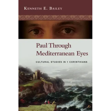 Paul Through Mediterranean Eyes: Cultural Studies in 1 Corinthians