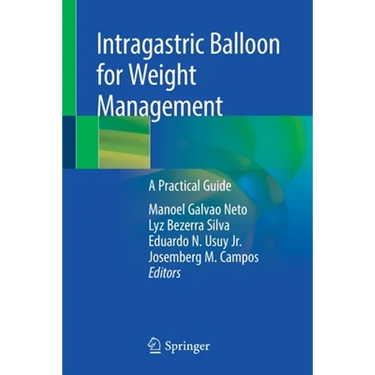 Intragastric Balloon for Weight Management: A Practical Guide