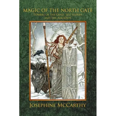 Magic of the North Gate: Powers of the Land, the Stones and the Ancient Ones