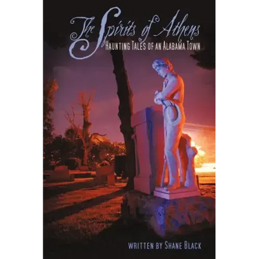 The Spirits of Athens: Haunting Tales of an Alabama Town