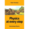 Physics at every step