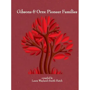 Gibsons & Orrs: Pioneer Families
