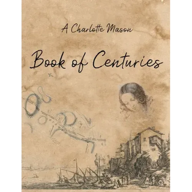A Charlotte Mason Book of Centuries