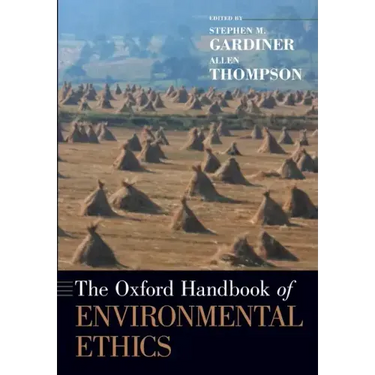 The Oxford Handbook of Environmental Ethics