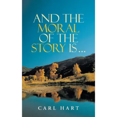 And the Moral of the Story Is ...