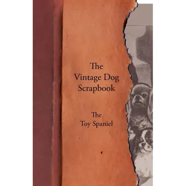 The Vintage Dog Scrapbook - The Toy Spaniel