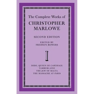 The Complete Works of Christopher Marlowe: Volume 1, Dido, Queen of Carthage, Tamburlaine, the Jew of Malta, the Massacre at Paris