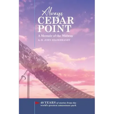 Always Cedar Point: A Memoir of the Midway