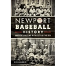 Newport Baseball History:: America's Pastime in the City by the Sea
