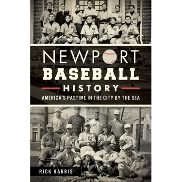 Newport Baseball History:: America's Pastime in the City by the Sea