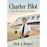 Charter Pilot: Rare Adventures In Aviation